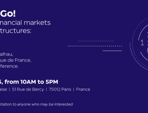 BANQUE DE FRANCE – Invitation Conférence T2, T1, T0: Go! The Future of financial markets and their infrastructures: What’s ahead?